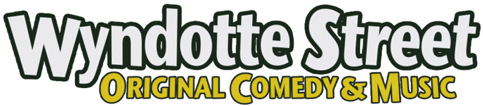 Wyndotte Street Original Comedy & Music